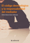 EL C�DIGO DEONTOL�GICO Y LA RESPONSABILIDAD DEL MEDIADOR