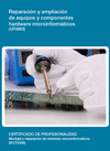 REPARACIN Y AMPLIACIN DE EQUIPOS Y COMPONENTES HARDWARE MICROINFORMTICOS (UF0