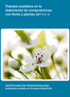 TRABAJOS AUXILIARES EN LA ELABORACI�N DE COMPOSICIONES CON FLORES Y PLANTAS