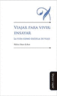 VIAJAR PARA VIVIR ENSAYAR LA VIDA COMO ESCUELA DE VIAJE