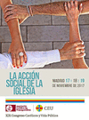 ACTAS XIX CONGRESO CATLICOS Y VIDA PBLICA. LA ACCIN SOCIAL DE LA IGLESIA. MADRID, 17, 18 Y 19 DE NOVIEMBRE DE 2017