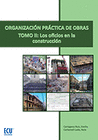 ORGANIZACIN PRCTICA DE OBRAS. TOMO II: LOS OFICIOS EN LA CONSTRUCCIN
