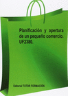 PLANIFICACIN Y APERTURA DE UN PEQUEO COMERCIO. UF2380.