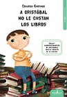 A CRISTOBAL NO LE GUSTAN LOS LIBROS