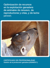 OPTIMIZACI�N DE RECURSOS EN LA EXPLOTACI�N GANADERA DE ANIMALES DE RENUEVO, DE REPRODUCTORES Y CR�AS, Y DE LECHE