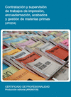 CONTRATACIN Y SUPERVISIN DE TRABAJOS DE IMPRESIN, ENCUADERNACIN, ACABADOS Y GESTIN DE MATERIAS PRIMAS