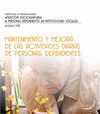 MANTENIMIENTO Y MEJORA DE LAS ACTIVIDADES DIARIAS DE PERSONAS DEPENDIE