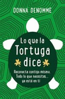 LO QUE LA TORTUGA DICE (BOLSILLO)