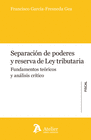SEPARACI�N DE PODERES Y RESERVA DE LEY TRIBUTARIA