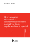 REPRESENTANTES DE COMERCIO: LOS IMPRECISOS CONTORNOS NORMATIVOS DE SU REGULACIN