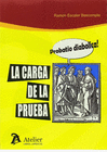 LA CARGA DE LA PRUEBA. SOBRE C�MO MEJORAR LA TUTELA EFECTIVA DE LAS PARTES