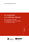 LA MEDIACI�N Y EL ARBITRAJE LABORAL.