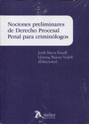 NOCIONES PRELIMINARES DE DERECHO PROCESAL PENAL PARA CRIMIN�LOGOS.
