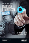 ORGANIZACI�N DE LA PRODUCCI�N INDUSTRIAL
