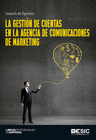 LA GESTI�N DE CUENTAS EN LA AGENCIA DE COMUNICACIONES DE MARKETING