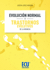 EVOLUCION NORMAL Y TRASTORNOS EVOLUTIVOS DE LA INFANCIA