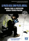 POLICIA LOCAL COMO POLICIA JUDICIAL. MANUAL PARA INSPECCION OCULAR. 2 EDICIN