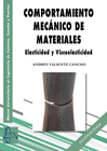 COMPORTAMIENTO MECÁNICO DE MATERIALES. ELASTICIDAD Y VISCOELASTICIDAD. (EDICIÓN REVISADA)