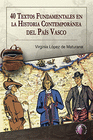 40 TEXTOS FUNDAMENTALES EN LA HISTORIA CONTEMPORANEA DEL PAIS VASCO