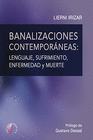 BANALIZACIONES COTEMPORANEAS LENGUAJE SUFRIMIENTO ENFERMEDAD Y MUERTE