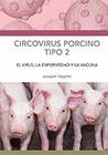 CIRCOVIRUS PORCINO TIPO 2: EL VIRUS, LA ENFERMEDAD Y LA VACUNA