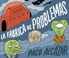 FABRICA DE PROBLEMAS