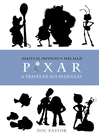 HASTA EL INFINITO Y MAS ALLA! PIXAR A TRAVES DE SUS PELICULAS