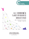 LA ECONOM�A DE LAS ACTIVIDADES CREATIVAS UNA PERSPECTIVA DESDE ESPA�A Y M�XICO