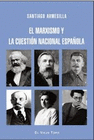 MARXISMO Y LA CUESTION NACIONAL ESPA�OLA EL