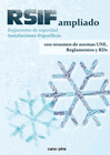 RSIF AMPLIADO. REGLAMENTO SEGURIDAD INSTALACIONES FRIGORFICAS CON RESUMEN DE NORMAS UNE, REGLAMENTOS Y RDS