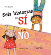 SEIS HISTORIAS DE SI Y DE NO