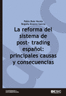 LA REFORMA DEL SISTEMA DE POST-TRADING ESPA�OL: PRINCIPALES CAUSAS Y CONSECUENCI