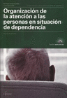 ORGANIZACION DE LA ATENCION A LAS PERSONAS EN SITUACION DE DEPENDENCIA. CFGM