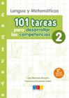 101 TAREAS PARA DESARROLLAR LAS COMPETENCIAS 2 LENGUA Y MATEMATICAS 2'