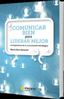 COMUNICAR BIEN PARA LIDERAR MEJOR