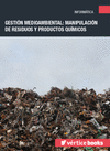 GESTION MEDIOAMBIENTAL: MANIPULACION DE RESIDUOS Y PRODUCTOS QUIMICOS
