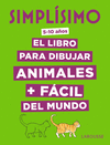 SIMPLSIMO. EL LIBRO PARA DIBUJAR ANIMALES + FCIL DEL MUNDO