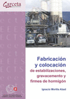 FABRICACION Y COLOCACION DE ESTABILIZACIONES, GRAVACEMENTO Y FIRMES DE HORMIGN