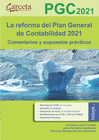 LA REFORMA DEL PLAN DE CONTABILIDAD 2021