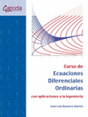 CURSO DE ECUACIONES DIFERENCIALES ORDINARIAS CON APLICACIONES A LA INGENIERA