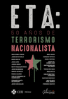 ETA: 50 AOS DE TERRORISMO NACIONALISTA + DICCIONARIO BREVE PARA ENTENDER EL TERRORISMO DE ETA
