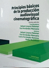 PRINCIPIOS BASICOS DE LA PRODUCCION AUDIOVISUAL CINEMATOGRAFICA
