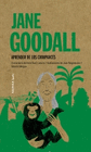 JANE GOODALL APRENDER DE LOS CHIMPANCES