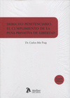 DERECHO PENITENCIARIO : EL CUMPLIMIENTO DE LA PENA PRIVATIVA DE LIBERTAD. 4� EDICI�N.