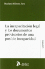 LA INCAPACITACIN LEGAL Y LOS DOCUMENTOS PROVISORIOS DE UNA POSIBLE INCAPACIDAD.