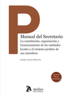 MANUAL DEL SECRETARIO. LA CONSTITUCI�N, ORGANIZACI�N Y FUNCIONAMIENTO DE LAS ENT