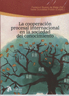 LA COOPERACI�N PROCESAL INTERNACIONAL EN LA SOCIEDAD DEL CONOCIMIENTO.