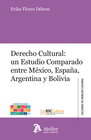 DERECHO CULTURAL: UN ESTUDIO COMPARADO ENTRE MXICO, ESPAA, ARGENTINA Y BOLIVIA.