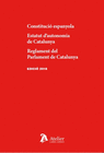 CONSTITUCI ESPANYOLA. ESTATUT D?AUTONOMIA DE CATALUNYA. REGLAMENT DEL PARLAMENT DE CATALUNYA