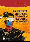 LA JUSTICIA DIGITAL EN ESPAA Y LA UNIN EUROPEA: